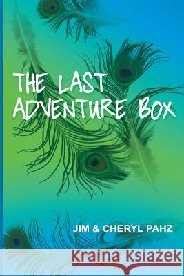 The Last Adventure Box Jim Pahz Cheryl Pahz 9780988642300