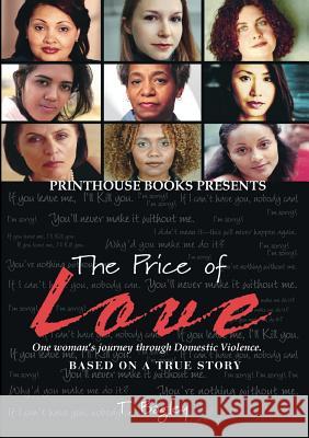 The Price of Love; One Woman's Journey Through Domestic Violence. Tanisha M. Bagley 9780988642867 VIP Ink Publishing Group, Inc. / Printhouse B