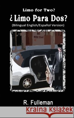 ?Limo para dos? / Limo for Two? R. Fulleman 9780988643451