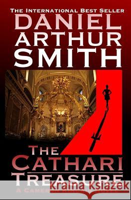 The Cathari Treasure: A Cameron Kincaid Novel Daniel Arthur Smith 9780988649309 Holt Smith Ltd
