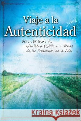 Journey to Authenticity [Spanish Edition] R. Sonny Misar 9780988658332 Agape Studios