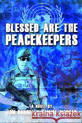 Blessed are the Peacekeepers Munger, Mike 9780988664005 Savant Books & Publications LLC