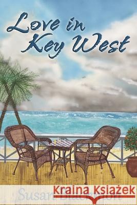 Love in Key West Susan Blackmon, John (Jack) H Morse, III 9780988664890