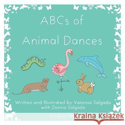 ABCs of Animal Dances Vanessa E Salgado Donna M Salgado  9780988665224