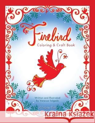 Firebird Coloring & Craft Book Vanessa Salgado 9780988665385 Crafterina