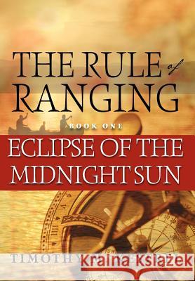 Eclipse of the Midnight Sun Timothy M. Kestrel Jill B. Rembar Patrick Joyce 9780988666009 Timothy Kestrel Arts & Media, Inc.