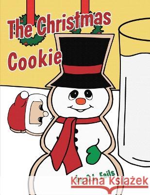 The Christmas Cookie C. L. Fails 9780988668997 Cynthia Fails
