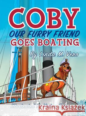 Coby Our Furry Friend Goes Boating Linda M. Vero Victor Guiza 9780988672055 Quantum Infinity Books