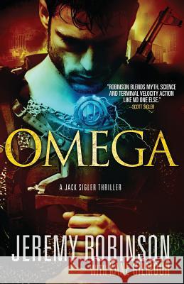 Omega (a Jack Sigler Thriller) Robinson, Jeremy 9780988672543 Breakneck Media