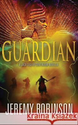 Guardian (a Jack Sigler Continuum Novella) Jeremy Robinson J. Kent Holloway 9780988672598