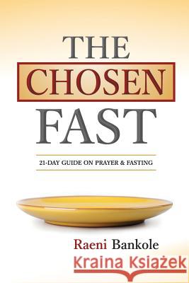 The Chosen Fast Raeni Bankole 9780988674752 Dewalette Creations