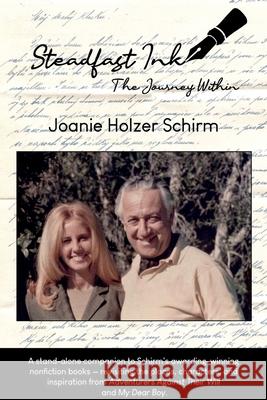 Steadfast Ink: The Journey Within Joanie H. Schirm 9780988678163 Joan H. Schirm