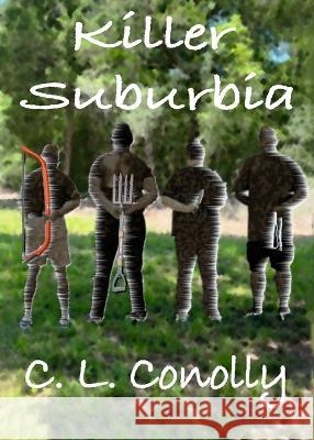 Killer Suburbia C. L. Conolly 9780988687653 C. L. Conolly