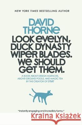 Look Evelyn, Duck Dynasty Wiper Blades, We Should Get Them: A Collection of New Essays David R. Thorne 9780988689527 27bslash6