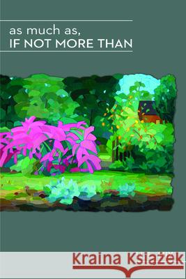 As Much As, If Not More Than H. L. Hix 9780988692213 Etruscan Press