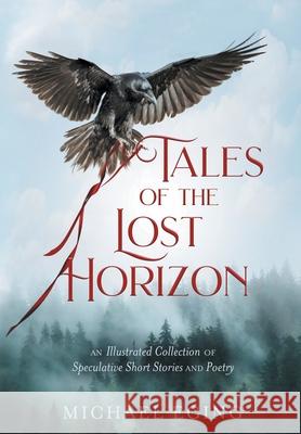 Tales of the Lost Horizon Michael Eging 9780988709935