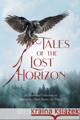 Tales of the Lost Horizon Michael Eging 9780988709942