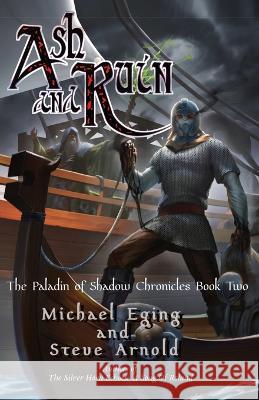 Ash and Ruin Michael Eging Steve Arnold  9780988709980