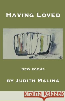 Having Loved Judith Malina 9780988716254