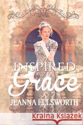 Inspired by Grace Jeanna Ellsworth 9780988720046 Hey Lady Publications