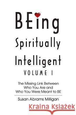 BEing Spiritually Intelligent Abrams Milligan, Susan 9780988720701