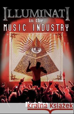 Illuminati in the Music Industry Mark Dice 9780988726819 Resistance Manifesto