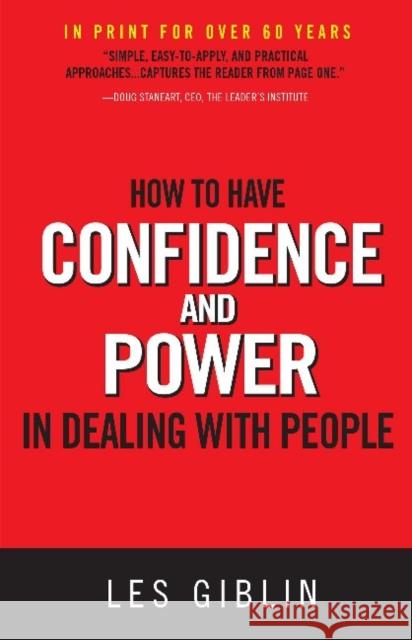 How to Have Confidence and Power in Dealing with People Les Giblin 9780988727533 Les Giblin LLC