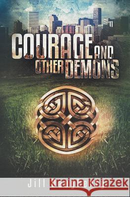 Courage and Other Demons Jill Daugherty 9780988728400 Open Mike Publishing