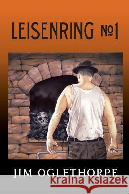Leisenring No. 1 Jim Oglethorpe 9780988729209 Jamonya Enterprises