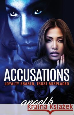 Accusations Angel B 9780988736054 Free Your Mind to Books
