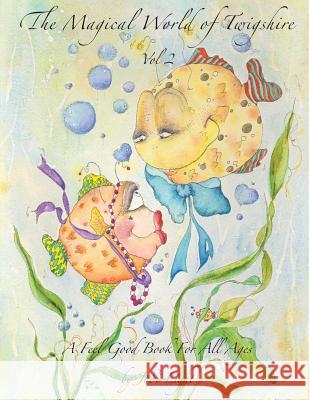 The Magical World of Twigshire Vol 2: A Feel Good Book For All Ages Light, Judi 9780988743311