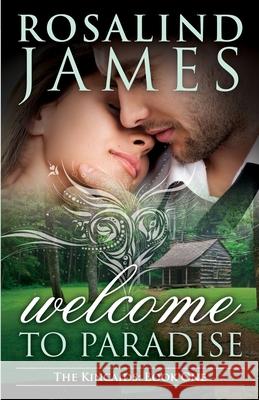 Welcome to Paradise: The Kincaids Book One Rosalind James 9780988761957