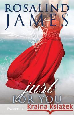 Just for You (Prequel Novella) Rosalind James 9780988761995