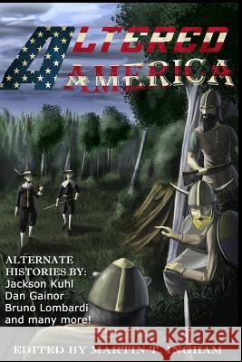 Altered America Martin T. Ingham Jackson Kuhl Dan Gainor 9780988768574 Martinus Publishing