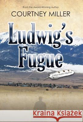 Ludwig's Fugue Courtney Miller 9780988771147