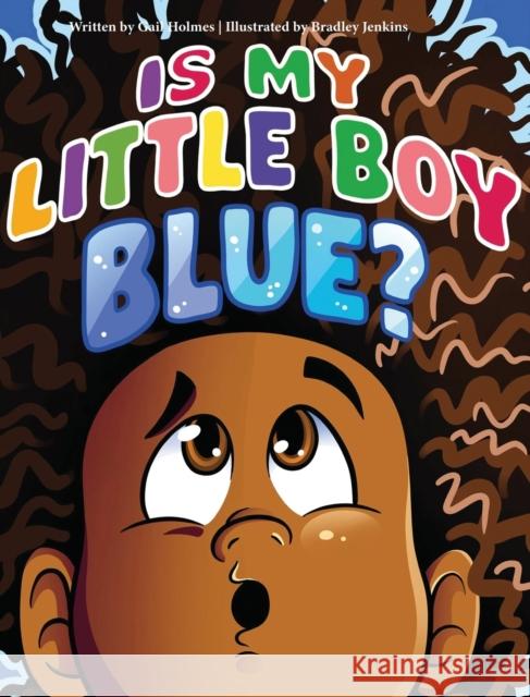 Is My Little Boy Blue? Gail Holmes 9780988777583