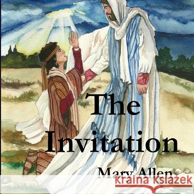 The Invitation Mary Allen Susan Thompson 9780988784130 Farrand Avenue Faith Publishing