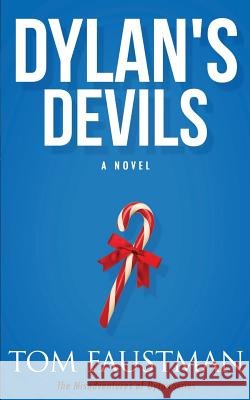Dylan's Devils Tom Faustman 9780988786240 Blue Sky Ventures