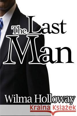 The Last Man Wilma Holloway 9780988786639 B.Global Entertainment