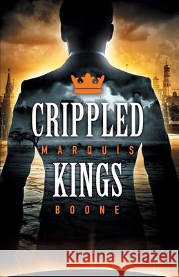 Crippled Kings Marquis Boone 9780988787377 Marquis Boone Enterprises