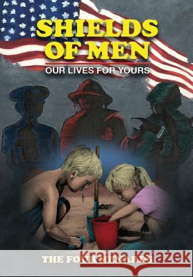 Shields of Men - Our Lives for Yours Michele R. Menard 9780988796911