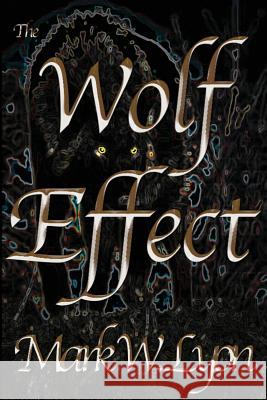 The Wolf Effect Mark W. Lyon 9780988797239