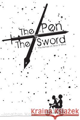 The Pen & the Sword Jonathon Wolfer 9780988798915