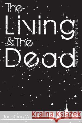 The Living & the dead Wolfer, Jon 9780988798939 Jonathon Wolfer