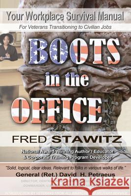 Boots in the Office: Your Workplace Survival Manual Fred Stawitz 9780988807938 Storymakers, Inc.