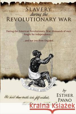 Slavery During the Revolutionary War Esther Pavao 9780988811980