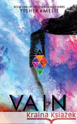 Vain: Book One of The Seven Deadly Series Amelie, Fisher 9780988812512