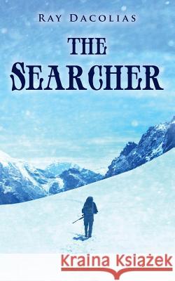 The Searcher Ray Dacolias 9780988817739 Ray Dacolias