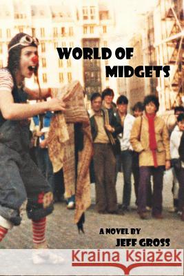 World of Midgets Jeff Gross 9780988826281 Incubation Press