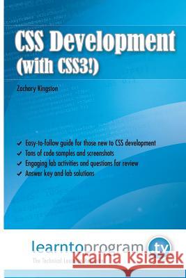 CSS Development (with CSS3) Kingston, Zahchary 9780988842991 Learntoprogram, Incorporated